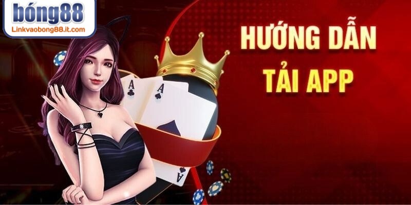 Tải app BONG88 linh hoạt trên đa nền tảng, hoàn toàn miễn phí